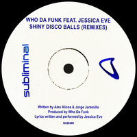 Who Da Funk feat. Jessica Eve - Shiny Disco Balls (Remixes)