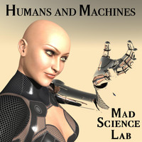 Mad Science Lab - Humans and Machines