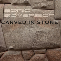 Sonic Sovereign - Carved in Stone