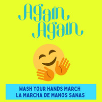 Again Again - Wash Your Hands March La Marcha De Manos Sanas