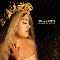 Reina Minerva - El Mundo a Mis Pies