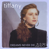 Tiffany - Dreams Never Die - 2005