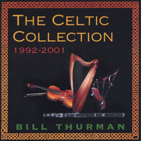 Bill Thurman - The Celtic Collection 1992-2001