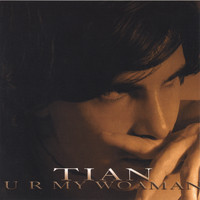 Tian - U R My Woman