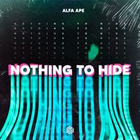 Alfa Ape - Nothing To Hide
