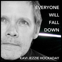 Kavi Jezzie Hockaday - Everyone Will Fall Down