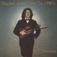 Bill Thurman - Original Music from the 1990's