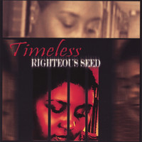 Timeless - Righteous Seed