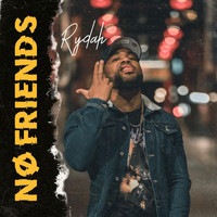 Rydah - No Friends (Explicit)