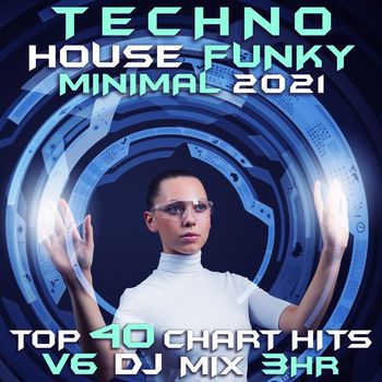 Doctor Spook - Techno House Funky Minimal 2021 Top 40 Chart Hits, Vol. 6 DJ Mix 3Hr