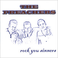 The Preachers - Rock You Sinners