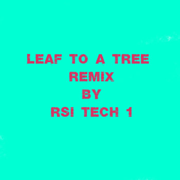 RSI tech 1 - Leaf to a Tree (Remix)