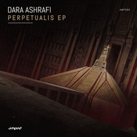 Dara Ashrafi - Perpetualis EP