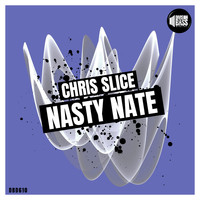 Chris Slice - Nasty Nate