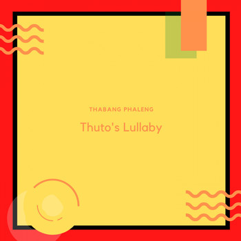 Thabang Phaleng - Thuto's Lullaby