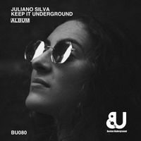 Juliano Silva - Keep It Underground