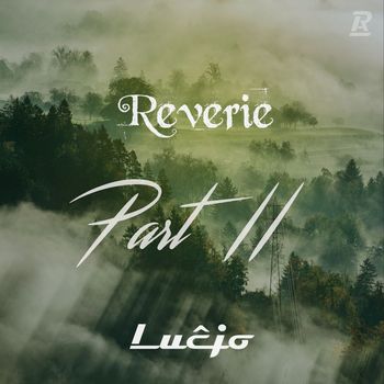 Lucjo - Reverie, Pt. II