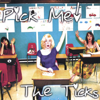 The Ticks - Pick Me!