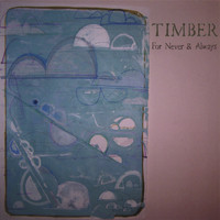 Timber - For Never & Always