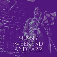 Chill Jazz Days - Sunny Weekend and Jazz