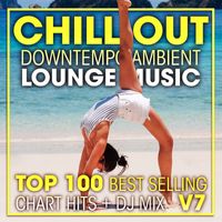 Doctor Spook, DJ Acid Hard House, Dubstep Spook - Chill Out Downtempo Ambient Lounge Music Top 100 Best Selling Chart Hits + DJ Mix V7