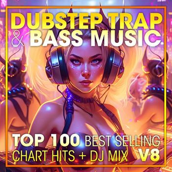 Doctor Spook, DJ Acid Hard House, Dubstep Spook - Dubstep Trap & Bass Music Top 100 Best Selling Chart Hits + DJ Mix V8