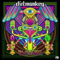 Dirt Monkey - Purpose feat. Christian Acamo