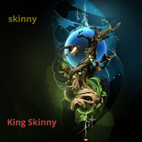 Skinny - King Skinny (Explicit)