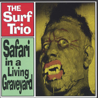 The Surf Trio - Safari in a Living Graveyard