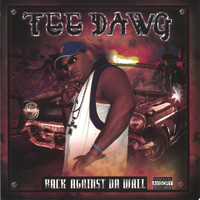 Tee Dawg - Back Aganist Da Wall (Full Vers.)