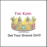 The King - Get Your Groove On