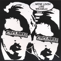 The Cyclones - We're Livin' Like Weasels!