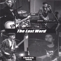 The Last Word - A Rarity In Its Entirety