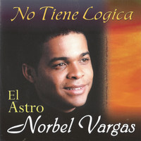 Norbel Vargas - No Tiene Logica