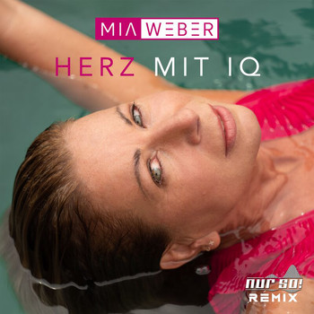 Mia Weber - Herz mit IQ (Nur So! Remix)
