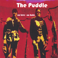 The Puddle - No Love - No Hate