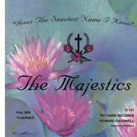 The Majestics - Jesus, the Sweetest Name I Know!