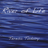 Teresa Tudury - River of Life