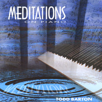 Todd Barton - Meditations on Piano