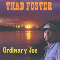 Thad Foster - Ordinary Joe