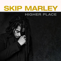 Skip Marley - Higher Place (Anniversary Edition)
