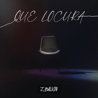 J Balvin - Que Locura (Explicit)
