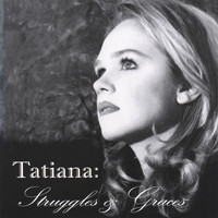 Tatiana - Struggles & Graces
