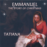 Tatiana - Emmanuel - The Story of Christmas