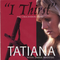 Tatiana - I Thirst