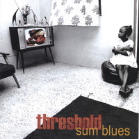 Threshold - Sum Blues