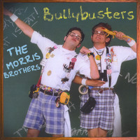 The Morris Brothers - Bullybusters