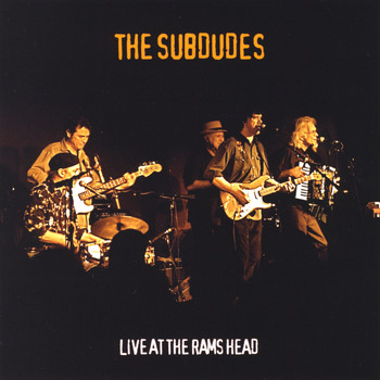 The Subdudes - Live At The Rams Head