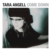 Tara Angell - Come Down