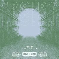 Froidy - Dont Play
